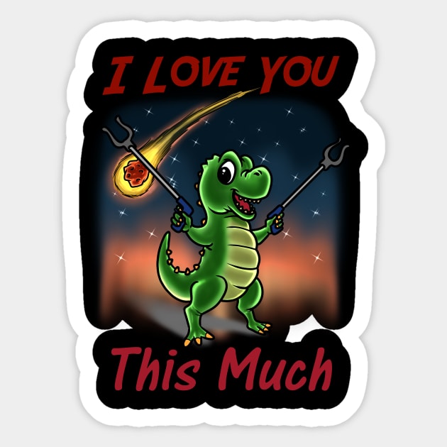 Short Arms, Big Love: A Hilariously Endearing T-Rex Expressing Boundless Affection Sticker by Holymayo Tee